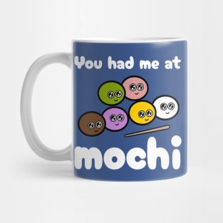 You Had Me at Mochi Mug